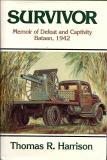 Thomas R. Harrison: Survivor: Memoir of Defeat and Captivity Bataan 1942,  ISBN-13 ‏ : ‎ 978-0916095291